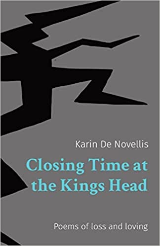 Closing Time at the Kings Head – Poems by Karin De Novellis